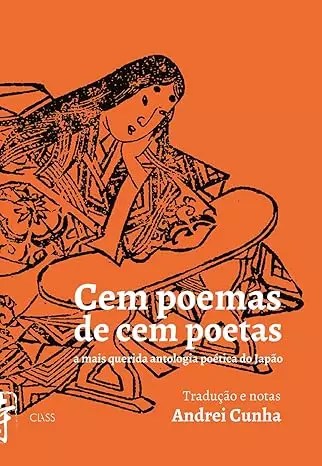 CEM POEMAS DE CEM POETAS A mais querida antologia poética do Japão