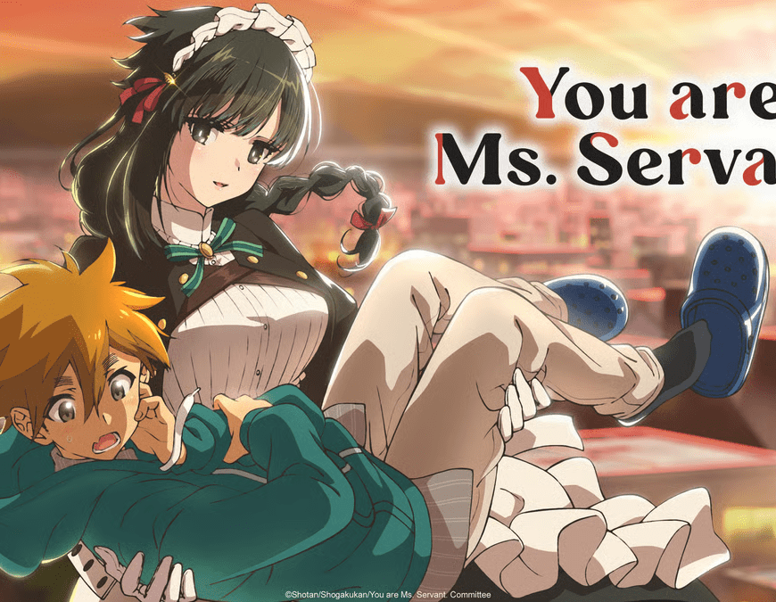 You Are Ms. Servant
